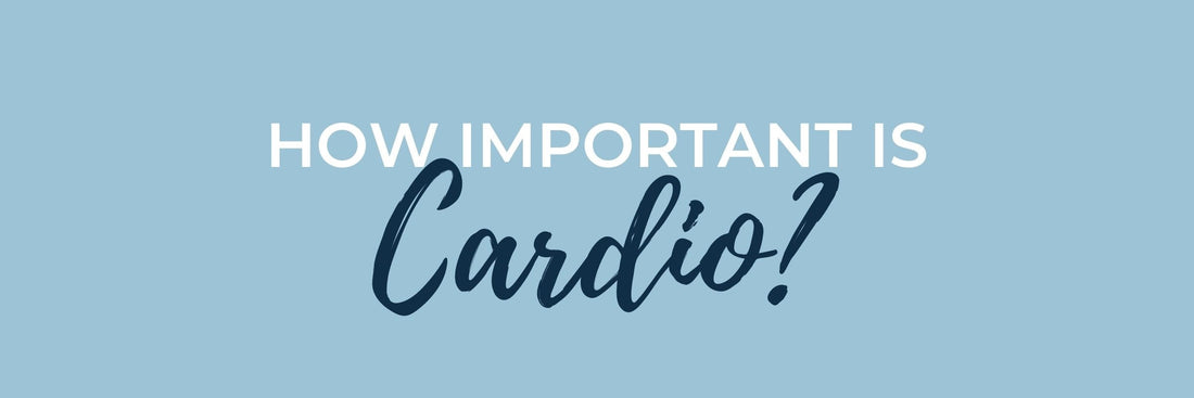 Why is cardio important